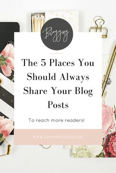 the 5 places you should always share your blog posts