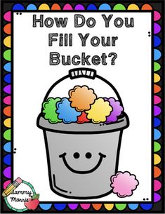 a bucket full of colored powder with the words how do you fill your bucket?