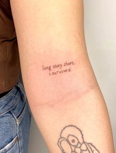 a person with a tattoo on their arm that reads, long story short i survived 4