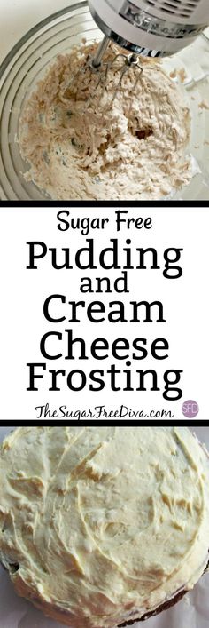 a cake with cream cheese frosting on top and the words, sugar free puddinging cream