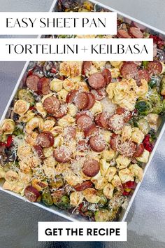 an easy sheet pan filled with tortellini and kielbasa, served in a casserole dish