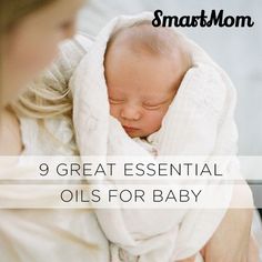 9 Great Essential Oils for Baby - SmartMom Doterra Baby, Remedies For Chest Congestion, Essential Oils For Babies, Essential Oils For Colds, Are Essential Oils Safe, Essential Oils For Kids, Chest Congestion