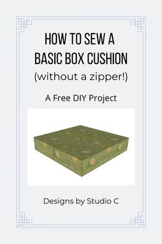 how to sew a basic box cushion without a zipper - a free diy project