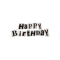 the words happy birthday written in cut out letters on a white background with black border