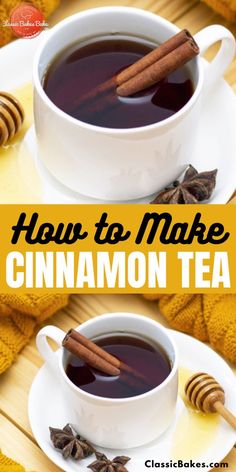 two cups of cinnamon tea with cinnamon sticks in them and the words how to make cinnamon tea