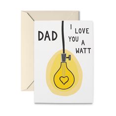 a father's day card with the words, i love you a wattt