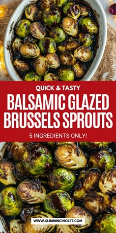 brussel sprouts in a white bowl with text overlay that reads quick and tasty balsamic glazed bruss sprouts