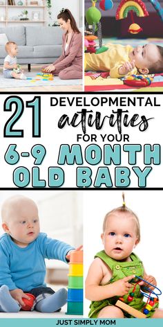 baby pictures with the words 21 developmental activities for your 6 - month old baby