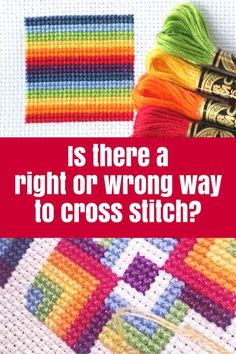 there is a crochet pattern with the words, is there a right or wrong way to cross stitch?