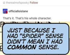 an image of a comic strip with the caption'just because i had spider sense didn't mean i had common sense '