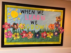 Flowers bulletin board for school.  Spring bulletin board. When we learn we grow bulletin board Flower Bulletin Boards Preschool, Flower Bulletin Boards For School, Flower Theme Bulletin Boards, Floral Bulletin Board Ideas, Flower Bulliten Board Ideas, Bulletin Board Garden Theme, Garden Bulletin Board Preschool, When We Learn We Grow Classroom Theme