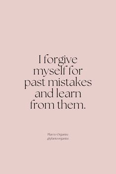 a quote that reads, i forgot my self for past mistakes and learn from them