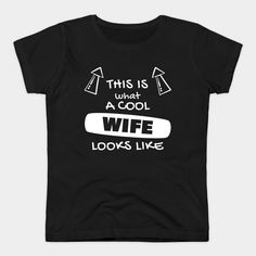 Wife Gifts, Gifts For Wife, Women's T Shirt, V Neck T Shirt, Graphic T Shirt