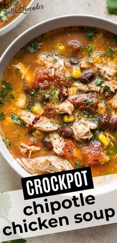 a bowl of crockpot chipotle chicken soup with the title above it