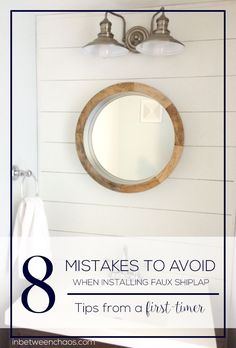 a bathroom mirror with the words 8 things to avoid when installing faux shiplap