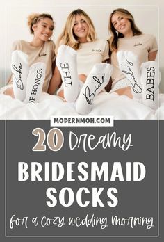 three bridesmaid socks with the words, 20 dreamy bridesmaid socks for a cozy wedding morning