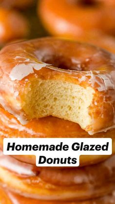 glazed donuts stacked on top of each other with the words homemade glazed donuts above them