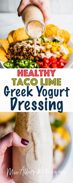 the taco lime greek yogurt dressing is being drizzled over