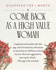 a woman with flowers on her head and the words, come back as a high value woman