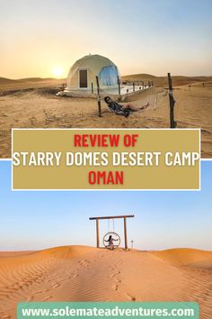 a tent in the desert with text overlay reading review of starry domes desert camp oman