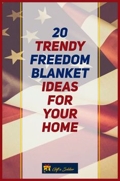 an american flag with the words, 20 trendy freedom blanket ideas for your home