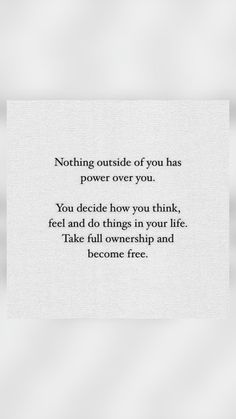 a white piece of paper with the words nothing outside of you has power over you