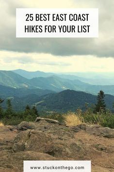 the mountains with text overlay that reads 25 best east coast hikes for your list