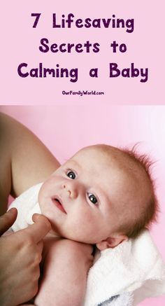 a woman holding a baby in her arms with the words 7 lifesaving secrets to calming