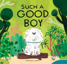 a book cover for such a good boy with a dog on it's chest