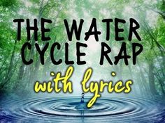 the water cycle rap with gyros is shown in front of an image of trees and