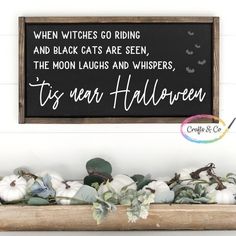 a sign that says when witches go riding and black cats are seen, the moon laughs and whispers it's never halloween