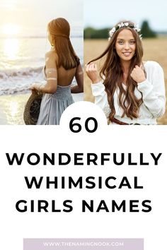 two girls with long hair and the words, 60 wonderful whimsical girls names