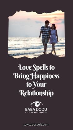 two people walking on the beach with text love spells to bring happiness to your relationship