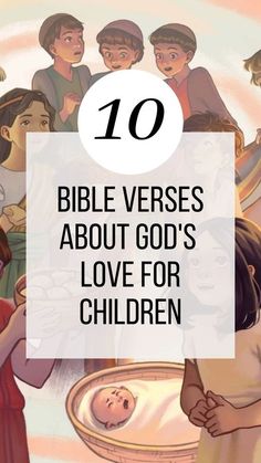 children with the words 10 bible verses about god's love for children