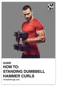 a man holding two dumbbells with the title guide how to standing dumbbell hammer curls