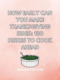 a quote on thanksgiving saying how early can you make thanksgiving sides 100 dishes to cook ahead