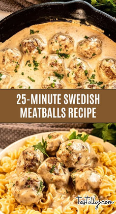 some meatballs and pasta in a skillet with the words 25 minute swedish meatballs recipe