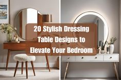 a dressing table with a mirror and stool next to it that says, 20 stylish dressing table designs to elevate your bedroom