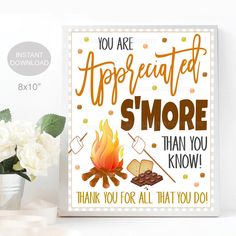 a sign that says, you are appreciated smore than you know thank you for all that you do