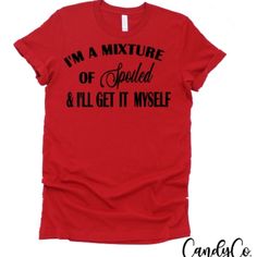 I'm A Mixture Of Spoiled Tee Tshirt Shirt Red Short Sleeve T-shirt For Fall, Red T-shirt With Text Print For Fall, Red Graphic Tee For Fall, Red Cotton T-shirt For Fall, Shirt Color, Redheads, Lady In Red, Colorful Shirts, Women's Fashion