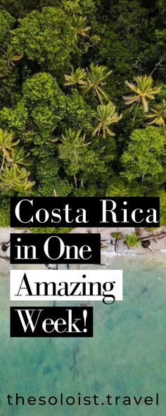 costa rica in one amazing week