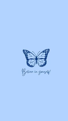 a blue butterfly with the words believe in yourself on it's back side, against a light blue background