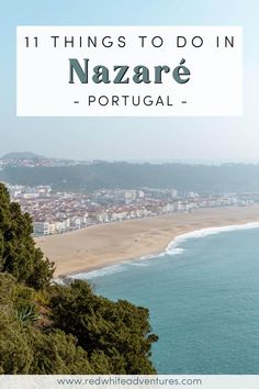 a beach with the words where to camp in nazzare portugal