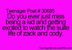 a pink background with the words teenager post 300585 do you ever just miss being a kid and getting excited to watch the suite life of zac and copy