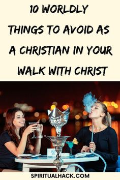 two women sitting at a table with the words, 10 things to avoid as a christian in