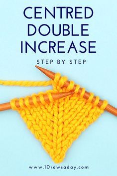 the centered double needle increaser is shown in yellow yarn