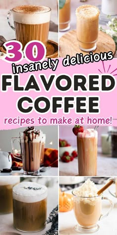 collage of flavored latte recipes with text 30 flavored coffee recipes. Coffee Pot Recipes, Nutella Iced Latte, Flavor Coffee Recipes, Sweet Espresso Drinks, Iced Latte Flavor Ideas, Hot Coffee Ideas Recipes, Coffee Shop Coffee Recipes, Stok Coffee Recipes, Iced Coffee Flavor Ideas