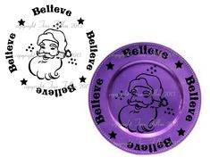 a purple paper plate with the words believe and santa clause on it in black lettering