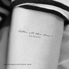 the back of a woman's thigh with an inscription on it that reads, when all this time is always