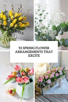 flowers are arranged in vases with the words spring flower arrangements that excite